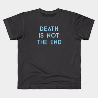 Death Is Not The End, blue Kids T-Shirt